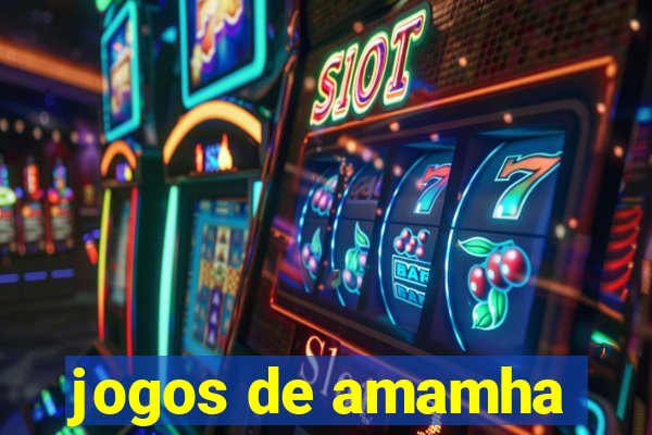 jogos de amamha