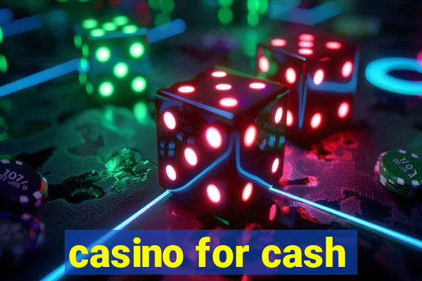 casino for cash