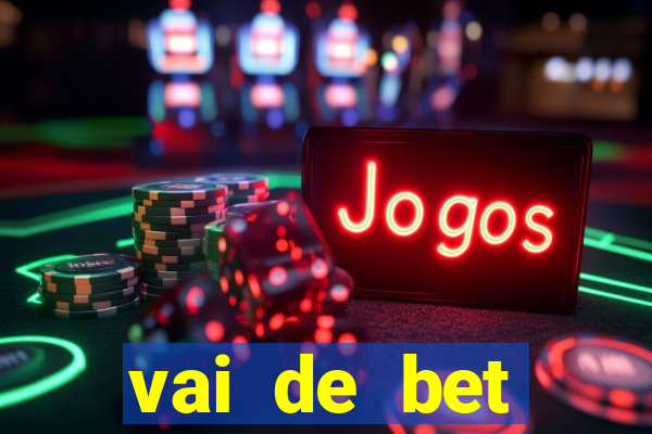 vai de bet download apk