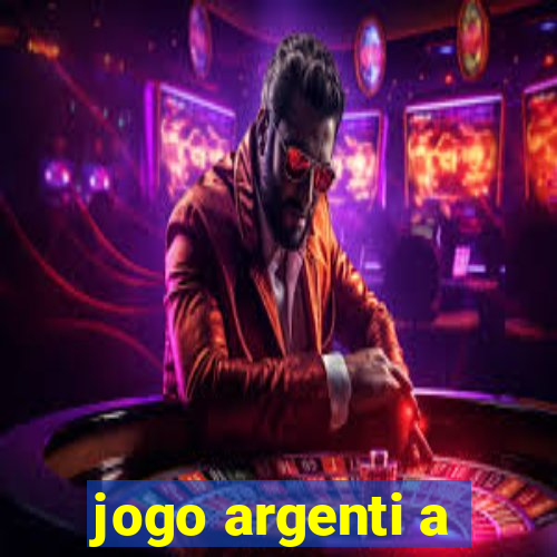 jogo argenti a