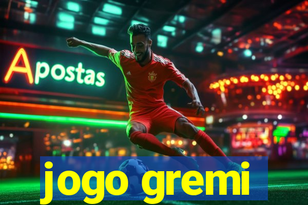 jogo gremi