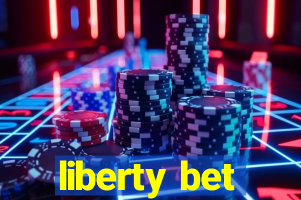 liberty bet