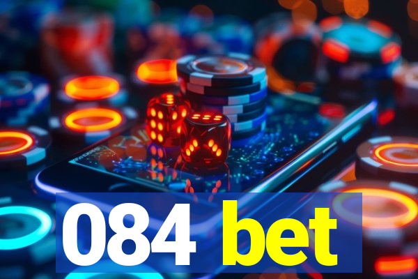 084 bet