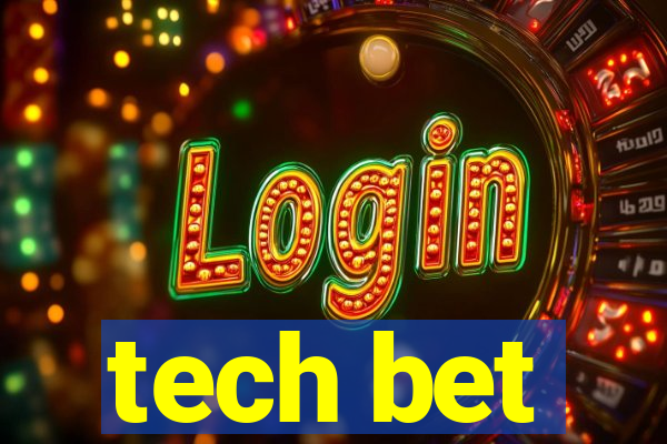 tech bet