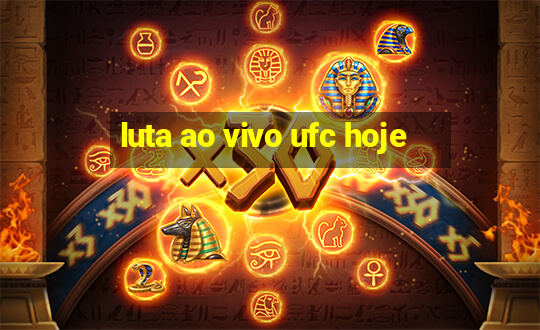 luta ao vivo ufc hoje