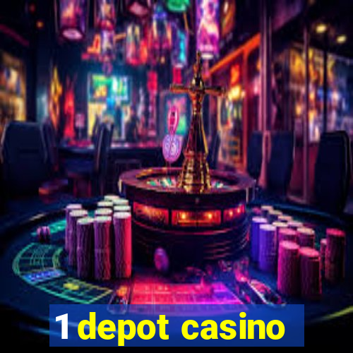 1 depot casino