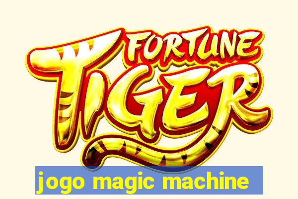 jogo magic machine