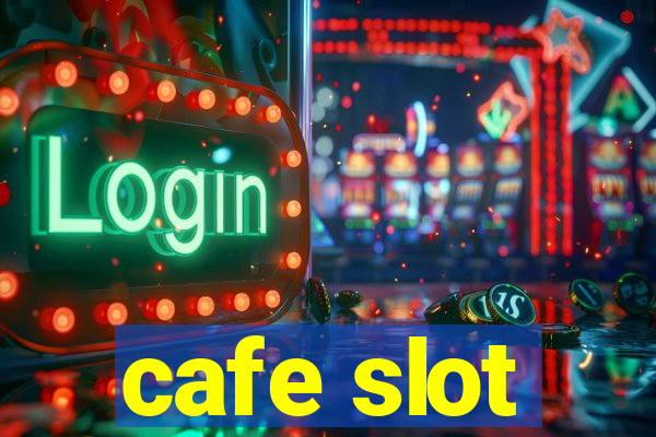 cafe slot