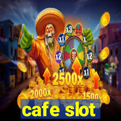 cafe slot