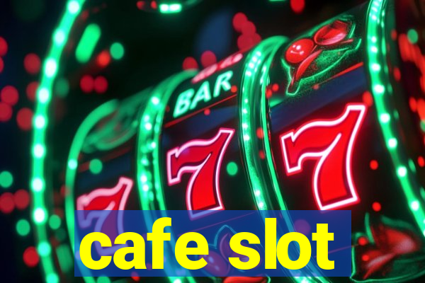 cafe slot