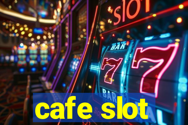 cafe slot