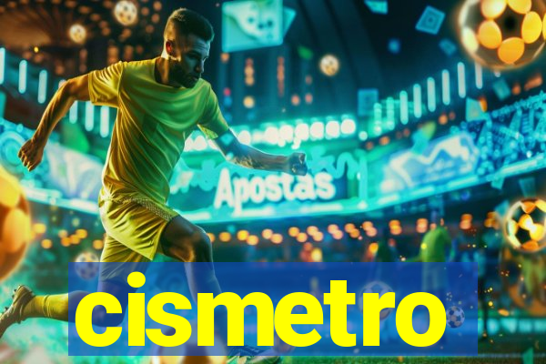 cismetro