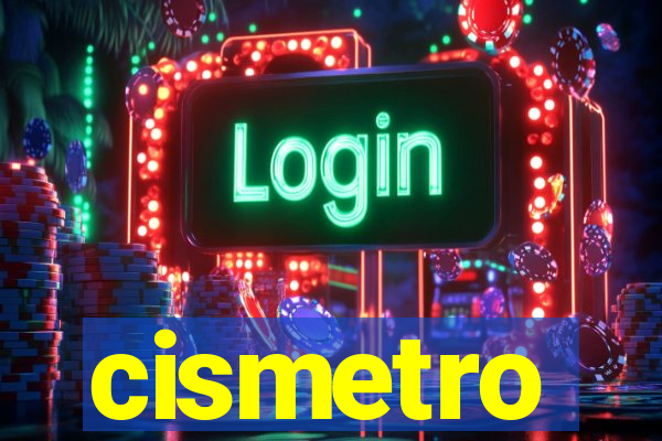 cismetro