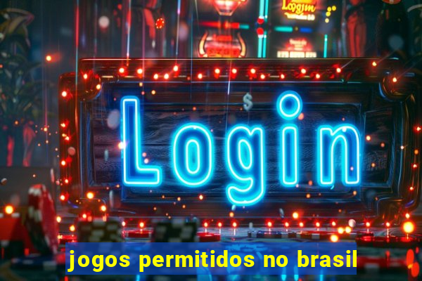 jogos permitidos no brasil