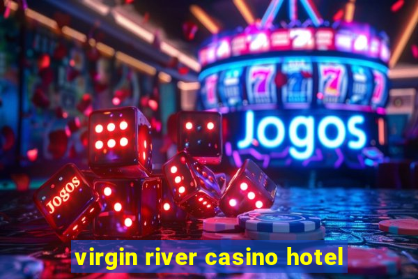 virgin river casino hotel