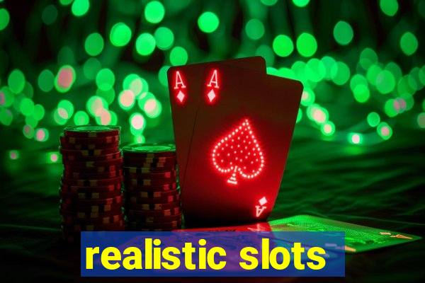 realistic slots