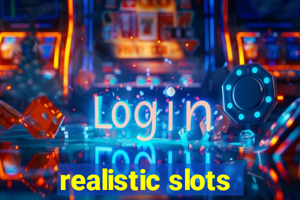 realistic slots