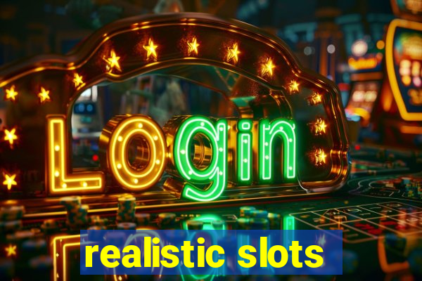 realistic slots