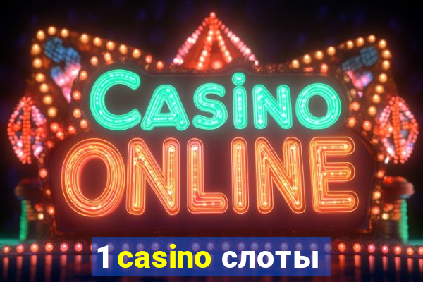 1 casino слоты