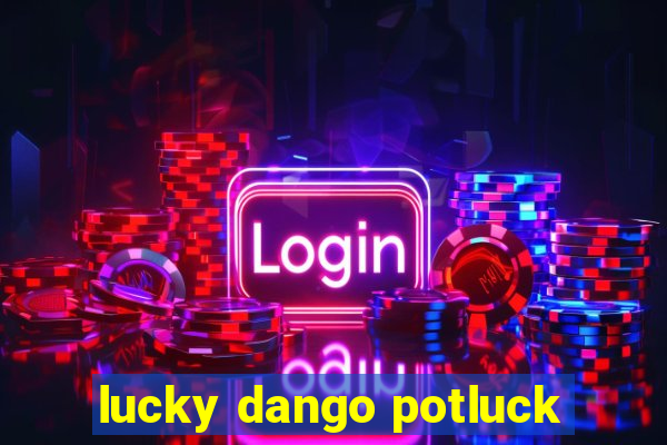 lucky dango potluck