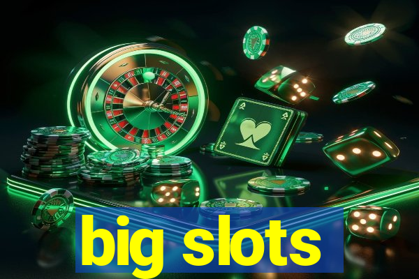 big slots