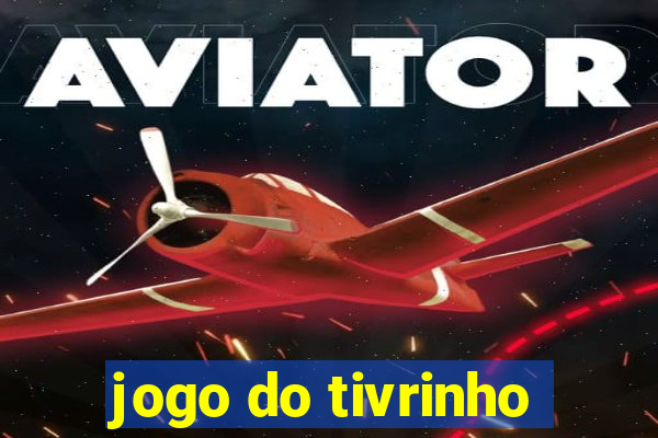 jogo do tivrinho