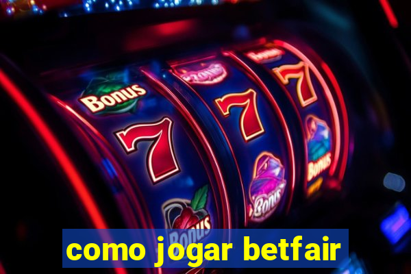 como jogar betfair