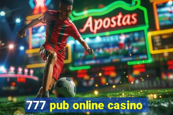 777 pub online casino