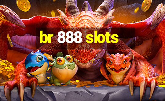 br 888 slots