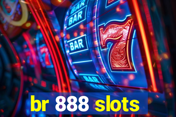 br 888 slots