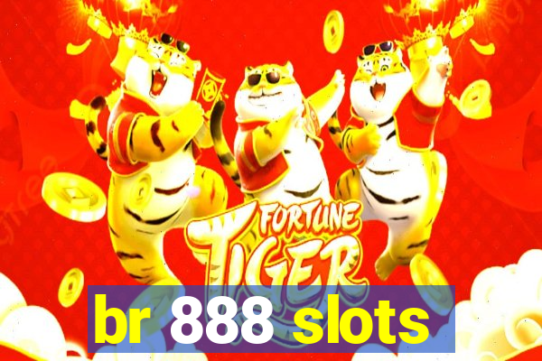 br 888 slots