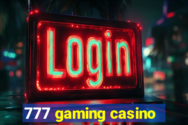 777 gaming casino