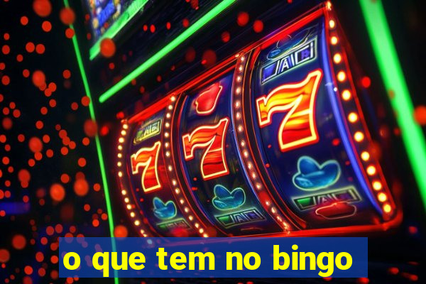 o que tem no bingo