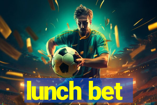 lunch bet