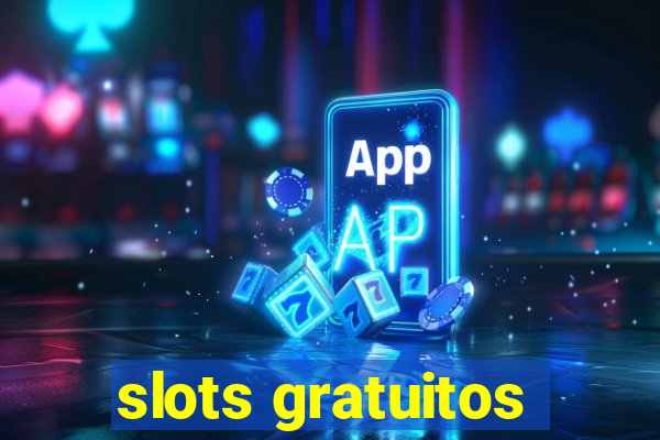 slots gratuitos