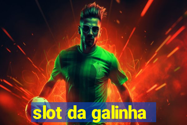 slot da galinha