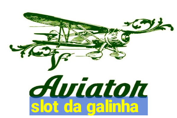 slot da galinha