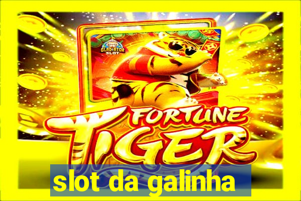 slot da galinha