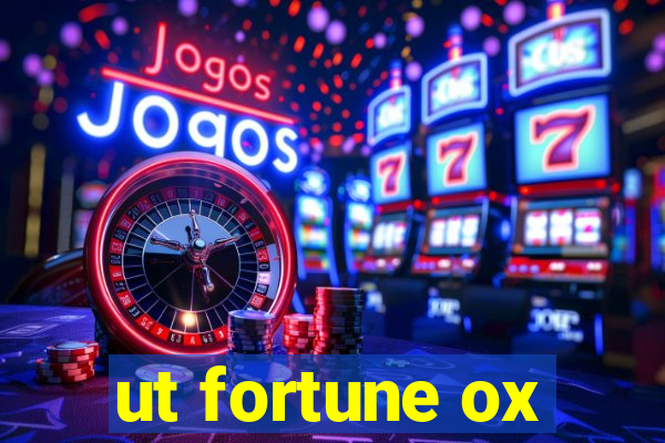 ut fortune ox