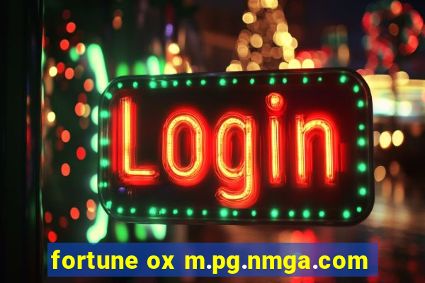 fortune ox m.pg.nmga.com