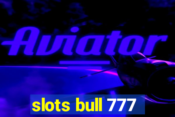 slots bull 777