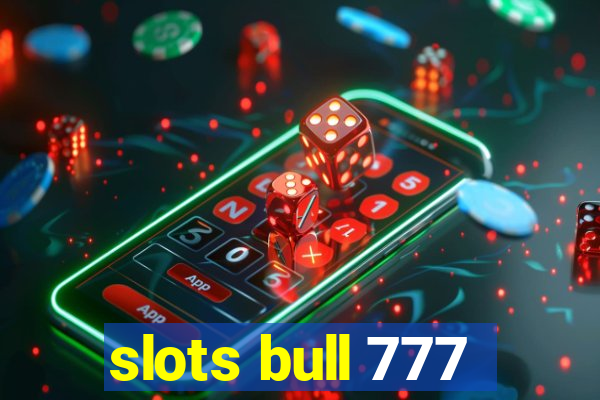 slots bull 777