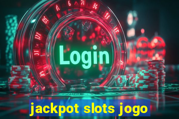 jackpot slots jogo