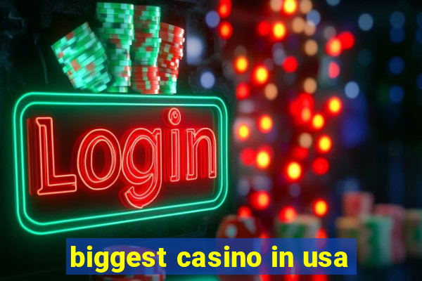 biggest casino in usa