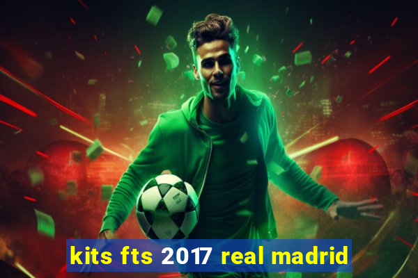 kits fts 2017 real madrid