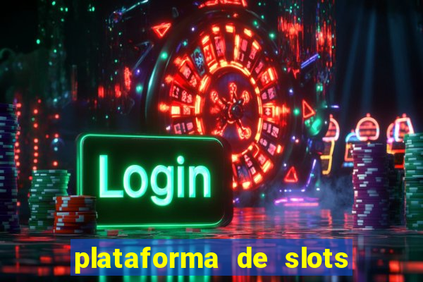 plataforma de slots que da bonus no cadastro