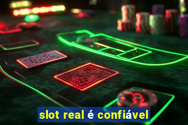 slot real é confiável