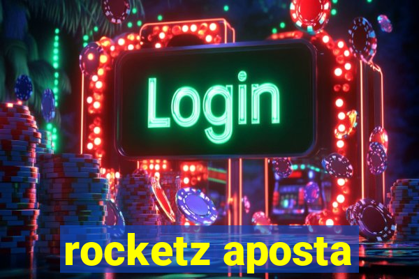 rocketz aposta