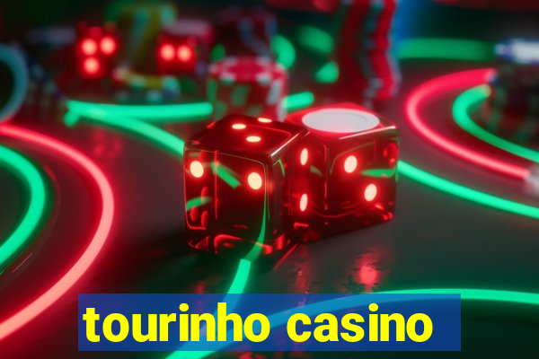 tourinho casino