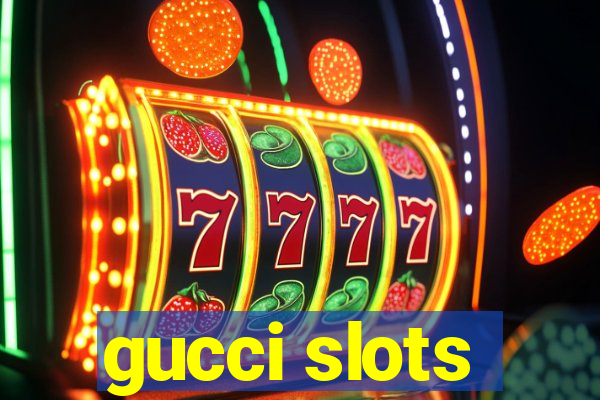 gucci slots